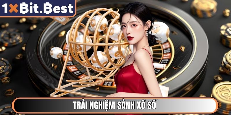 Trải nghiệm sảnh Xổ Số