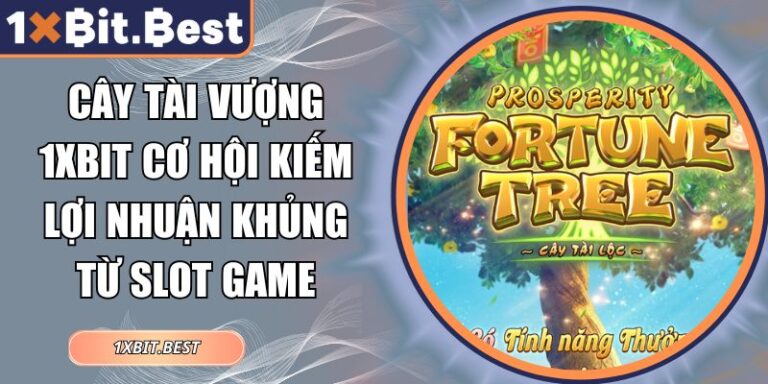 cây Tài Vượng 1xbit
